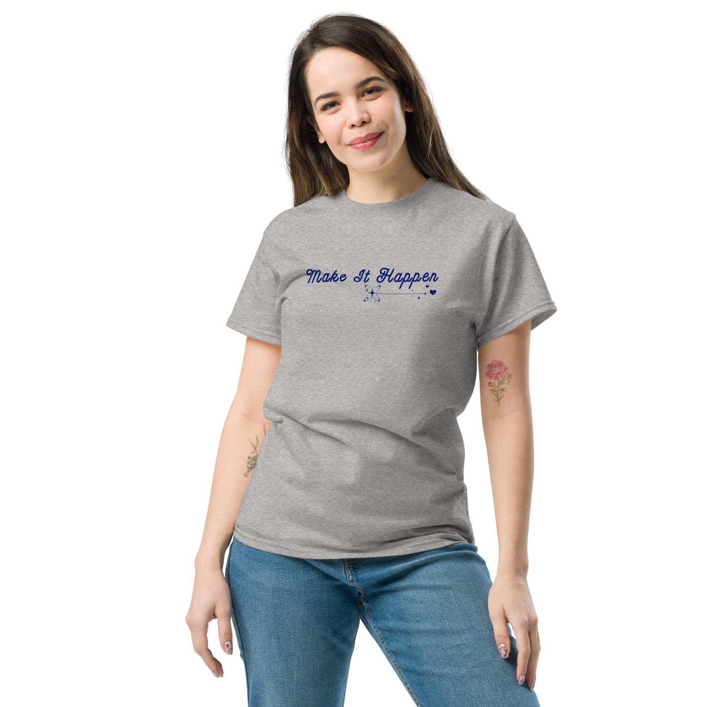 Make It Happen Make Your Dreams Come True Unisex Classic Tee by EraofInk