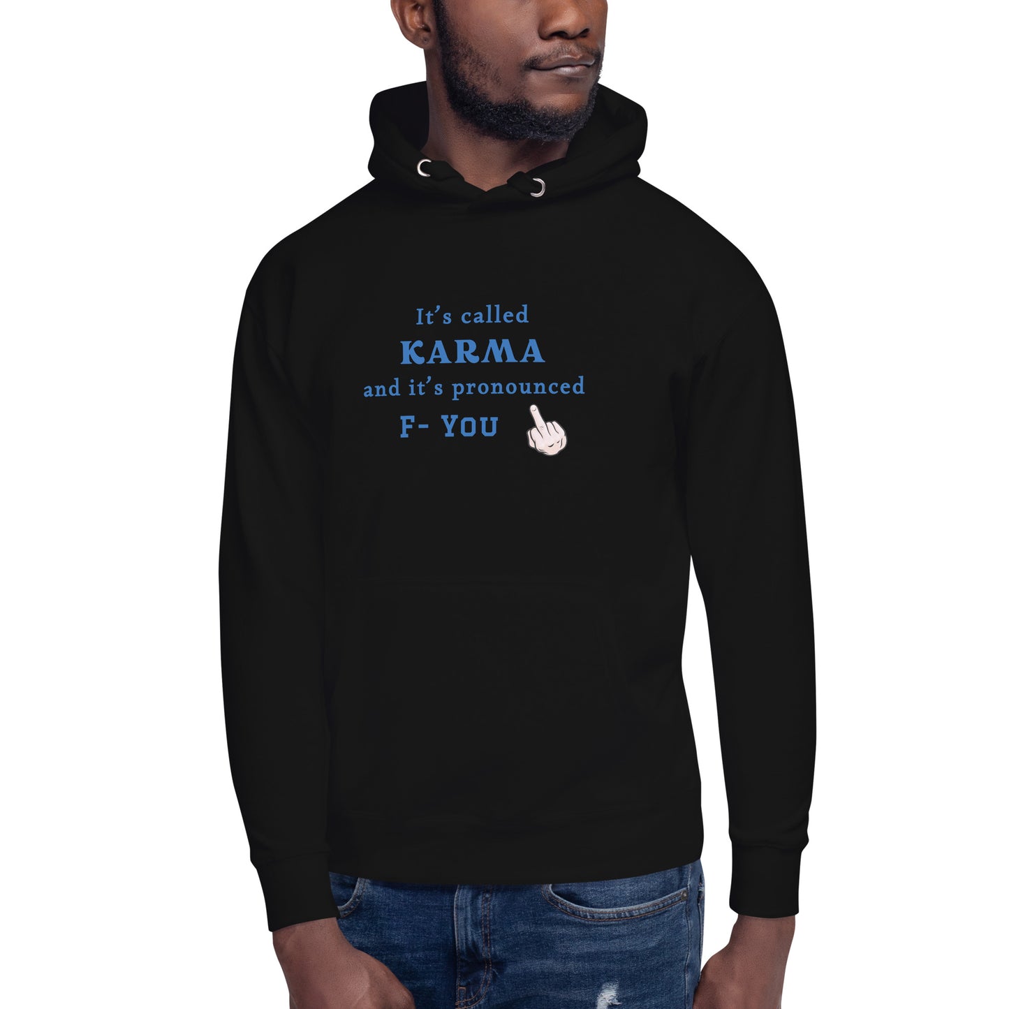 It's Called Karma and It's Pronounced F- You Unisex Hoodie by EraofInk