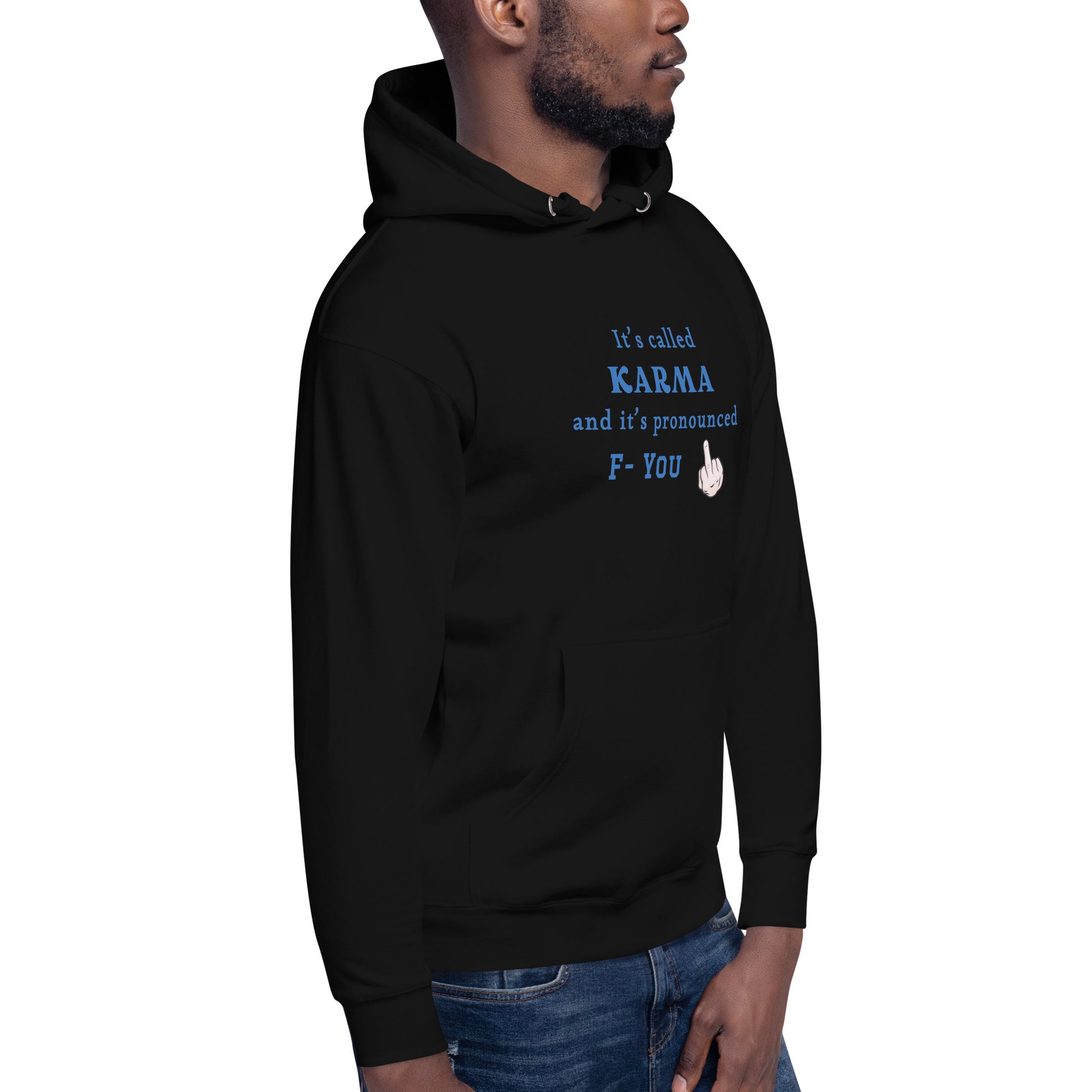 It's Called Karma and It's Pronounced F- You Unisex Hoodie by EraofInk