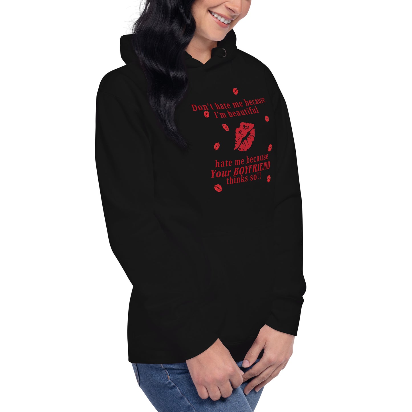 Don't Hate Me Because I'm Beautiful Hate Me Because Your Boyfriend Thinks So Unisex Hoodie by EraofInk
