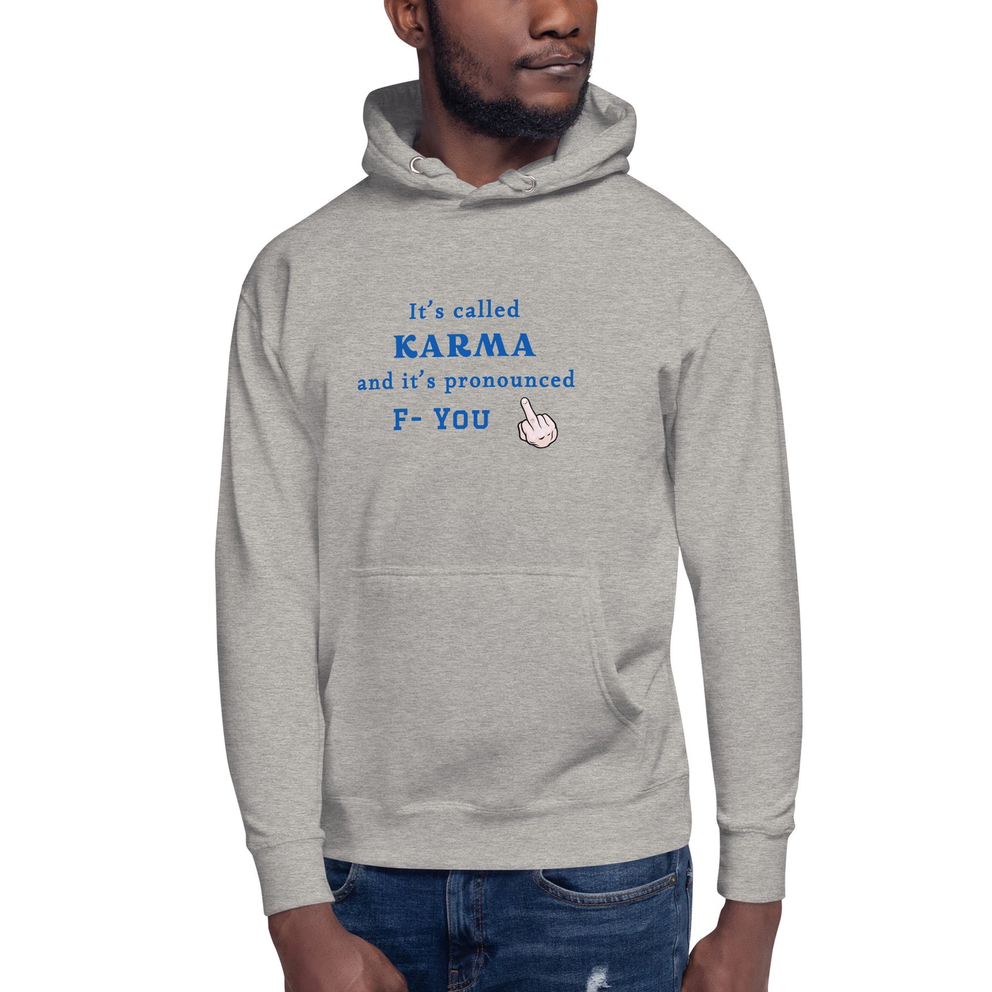 It's Called Karma and It's Pronounced F- You Unisex Hoodie by EraofInk