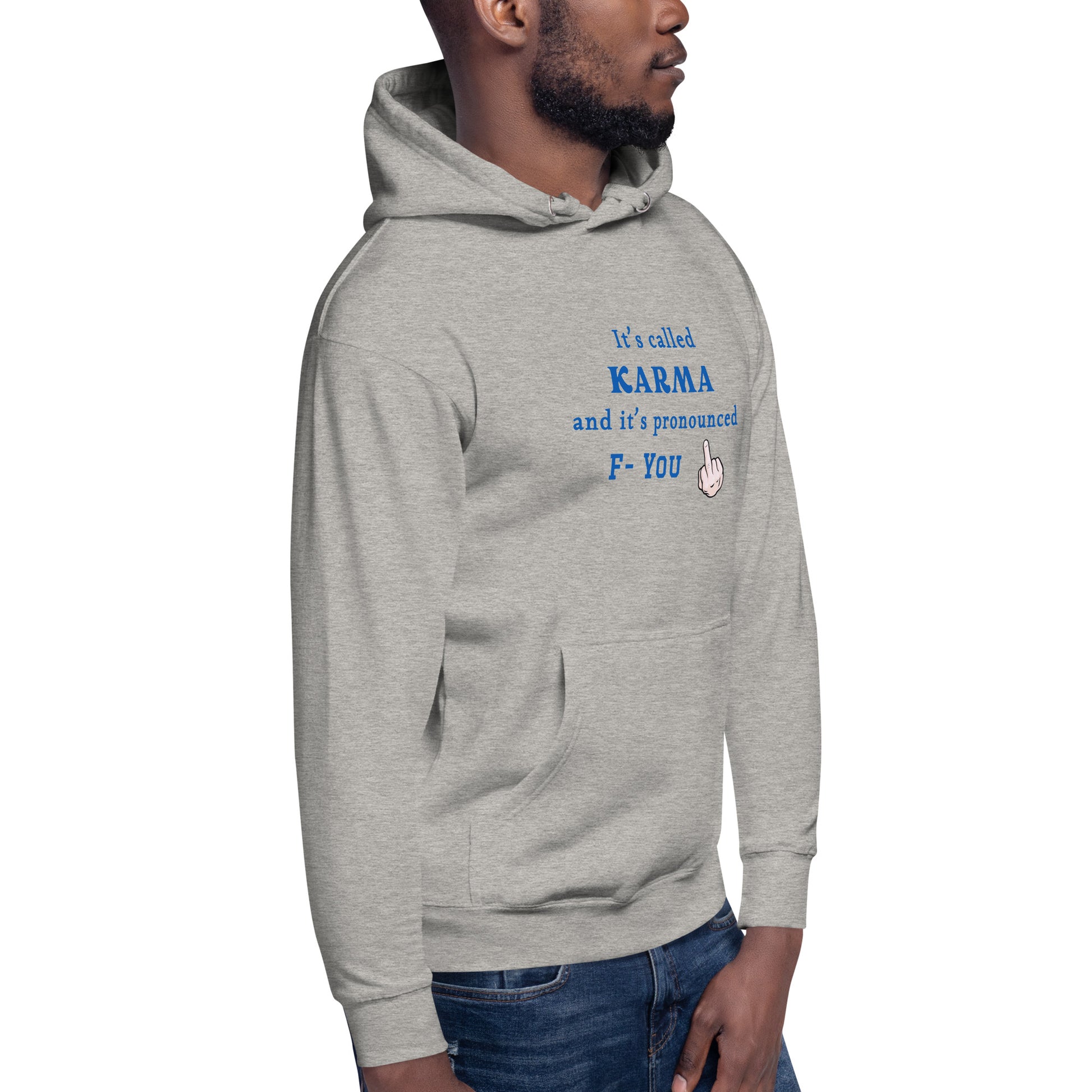 It's Called Karma and It's Pronounced F- You Unisex Hoodie by EraofInk