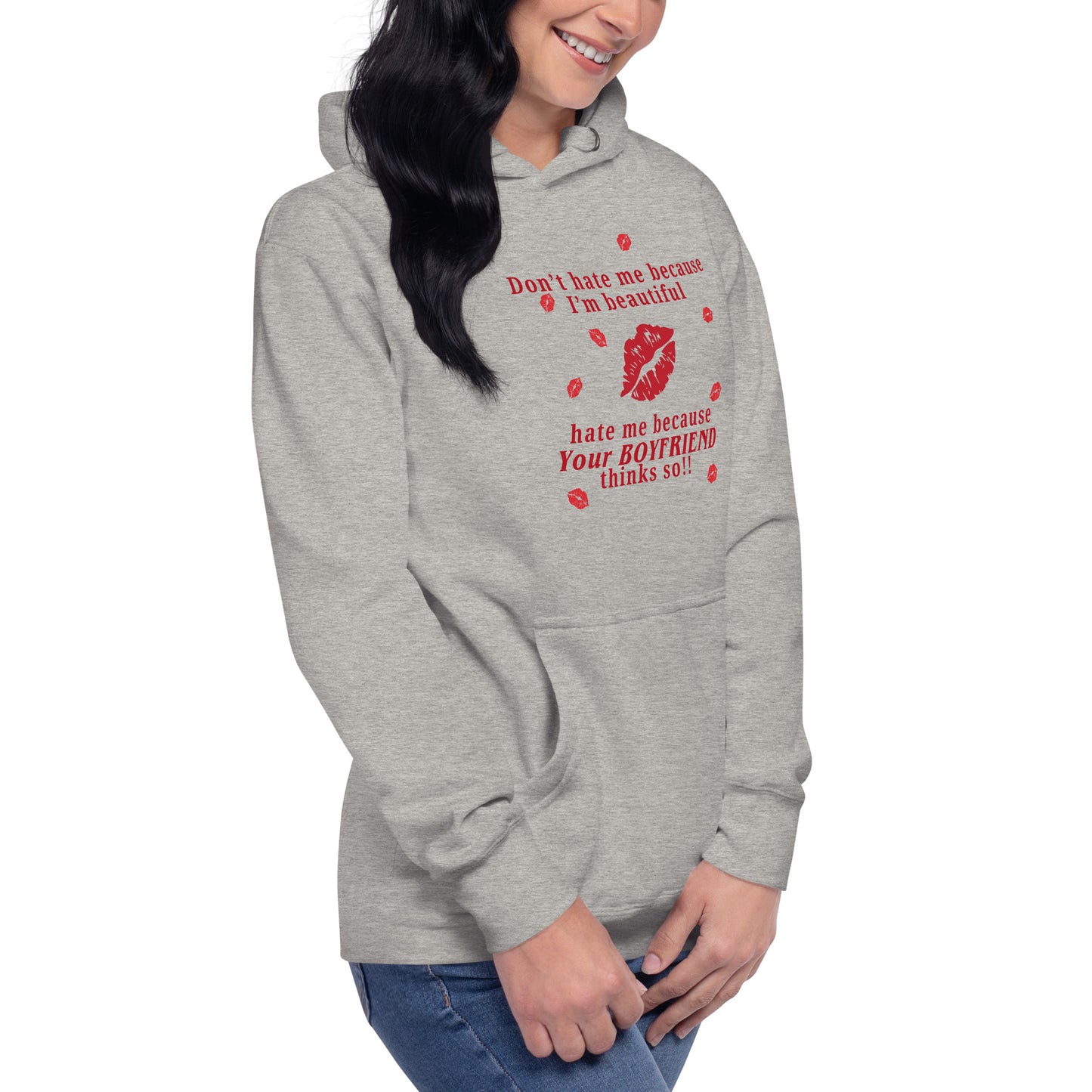Don't Hate Me Because I'm Beautiful Hate Me Because Your Boyfriend Thinks So Unisex Hoodie by EraofInk