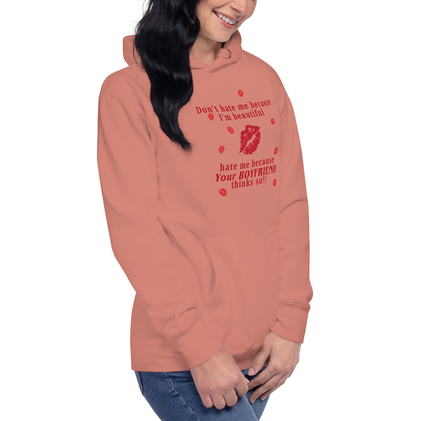 Don't Hate Me Because I'm Beautiful Hate Me Because Your Boyfriend Thinks So Unisex Hoodie by EraofInk