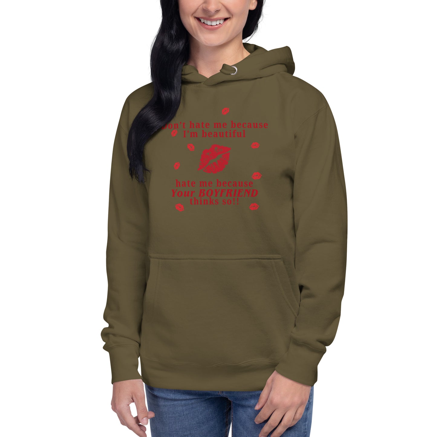 Don't Hate Me Because I'm Beautiful Hate Me Because Your Boyfriend Thinks So Unisex Hoodie by EraofInk