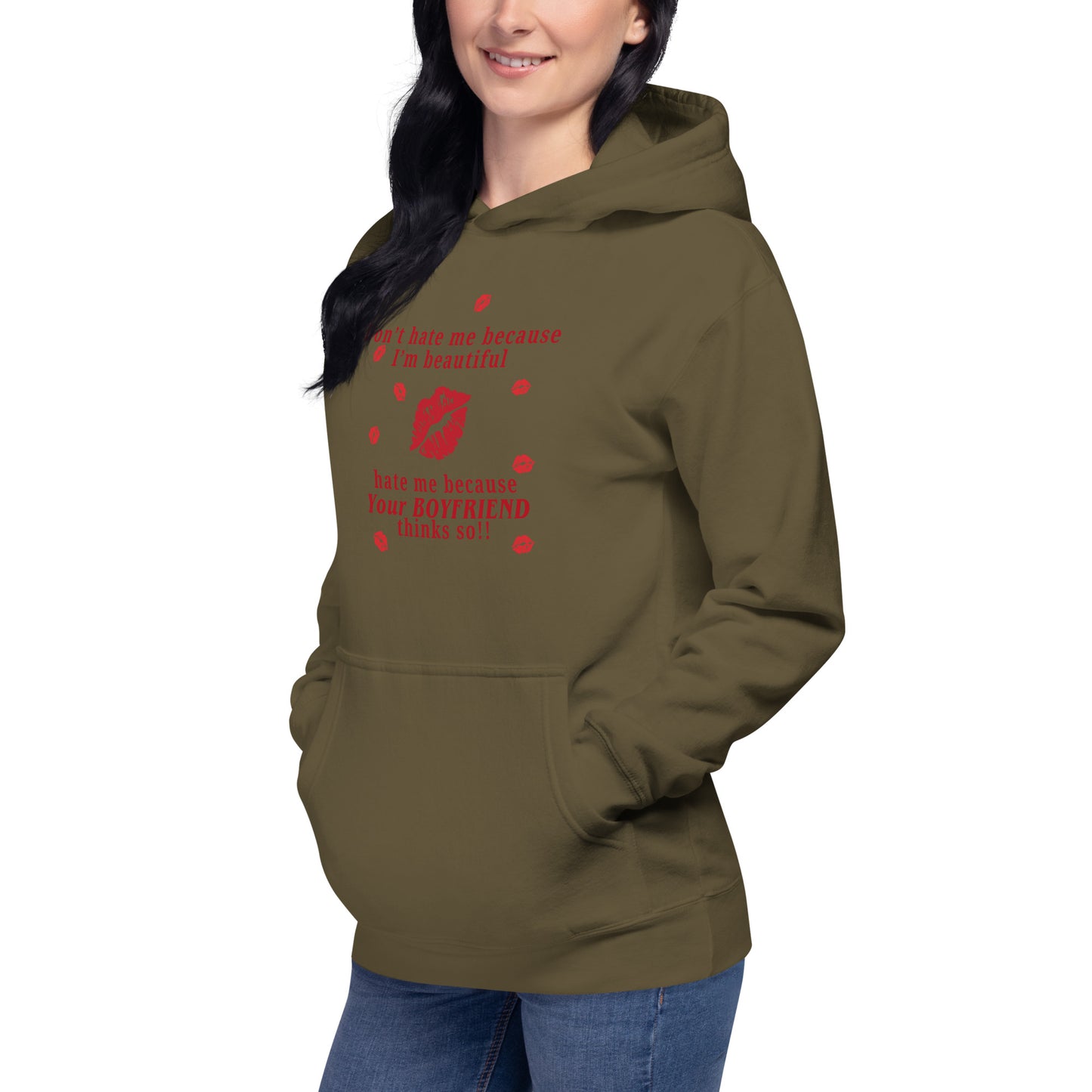 Don't Hate Me Because I'm Beautiful Hate Me Because Your Boyfriend Thinks So Unisex Hoodie by EraofInk