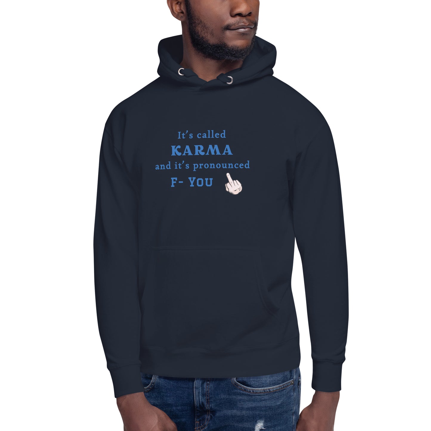 It's Called Karma and It's Pronounced F- You Unisex Hoodie by EraofInk