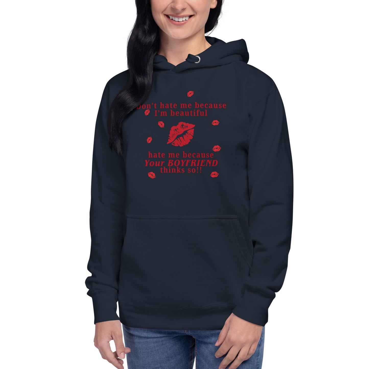 Don't Hate Me Because I'm Beautiful Hate Me Because Your Boyfriend Thinks So Unisex Hoodie by EraofInk