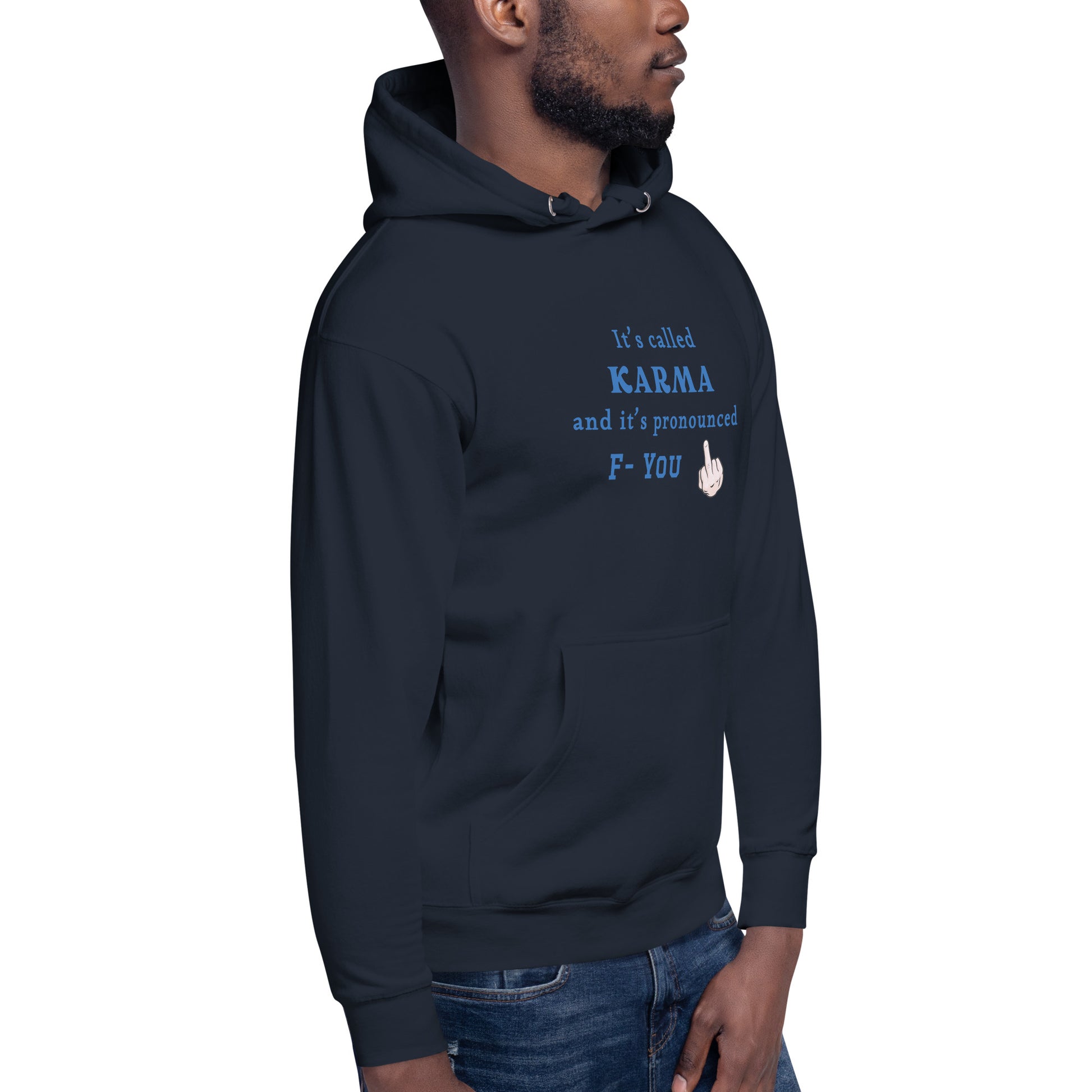 It's Called Karma and It's Pronounced F- You Unisex Hoodie by EraofInk
