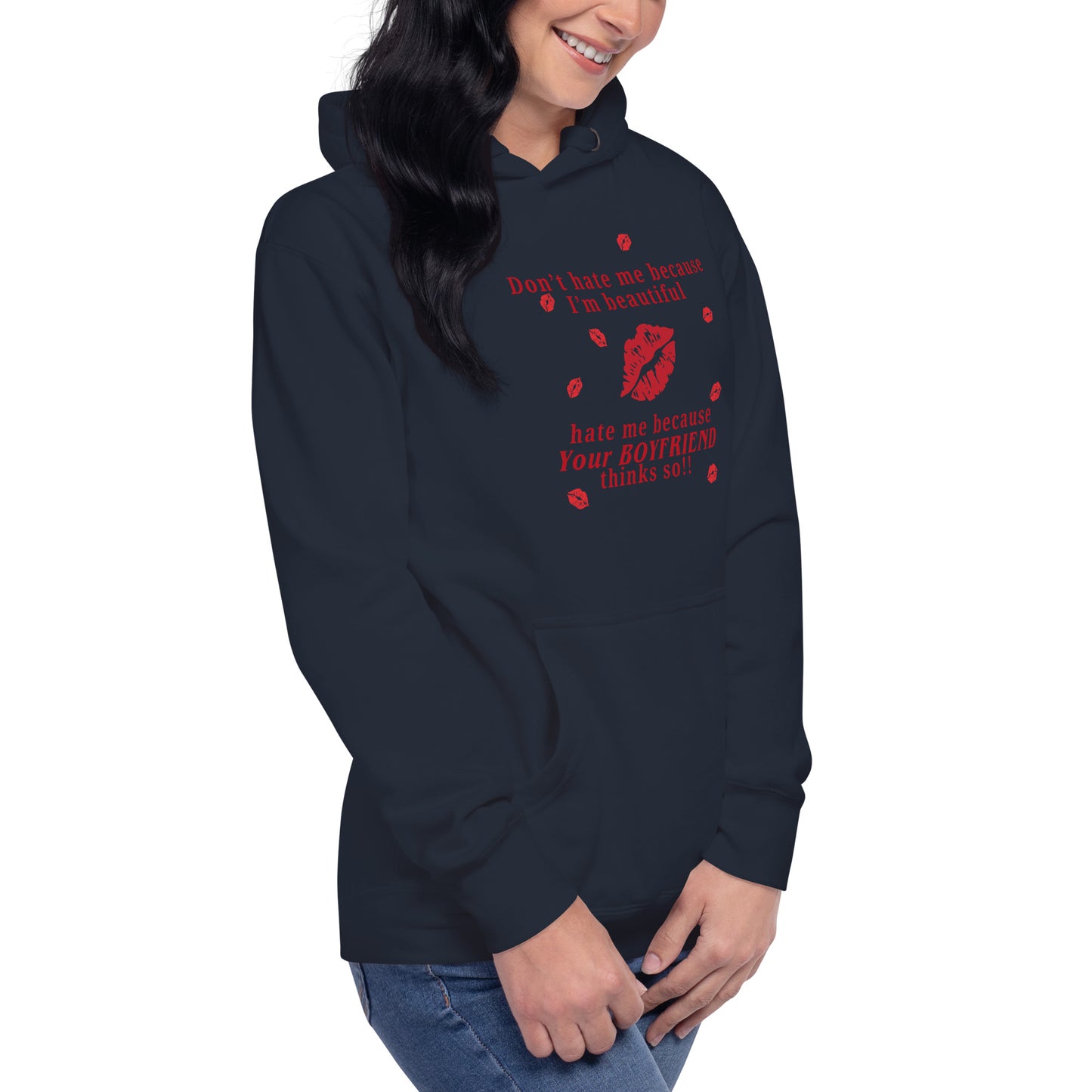Don't Hate Me Because I'm Beautiful Hate Me Because Your Boyfriend Thinks So Unisex Hoodie by EraofInk