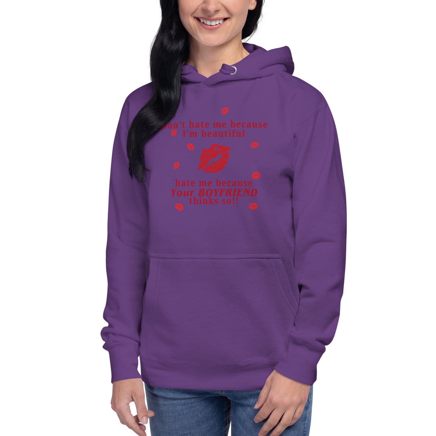 Don't Hate Me Because I'm Beautiful Hate Me Because Your Boyfriend Thinks So Unisex Hoodie by EraofInk