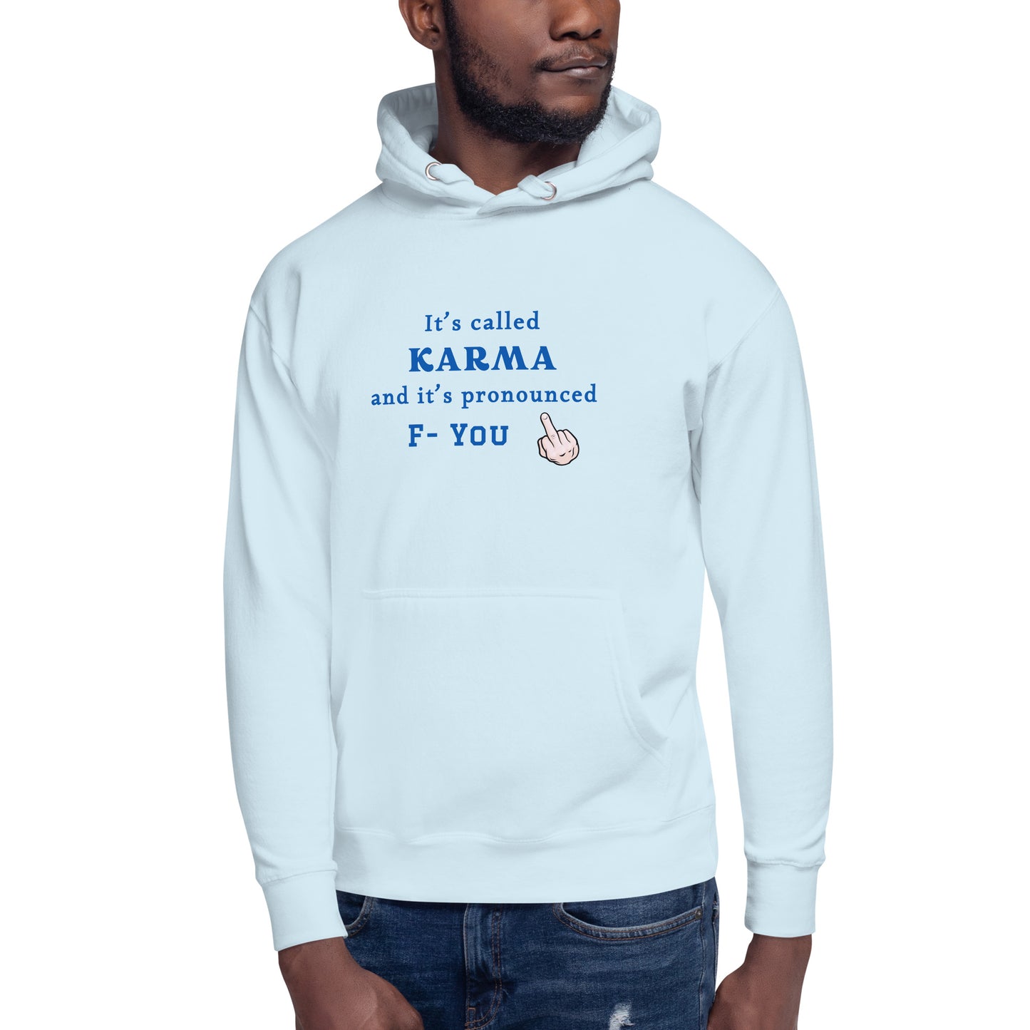 It's Called Karma and It's Pronounced F- You Unisex Hoodie by EraofInk