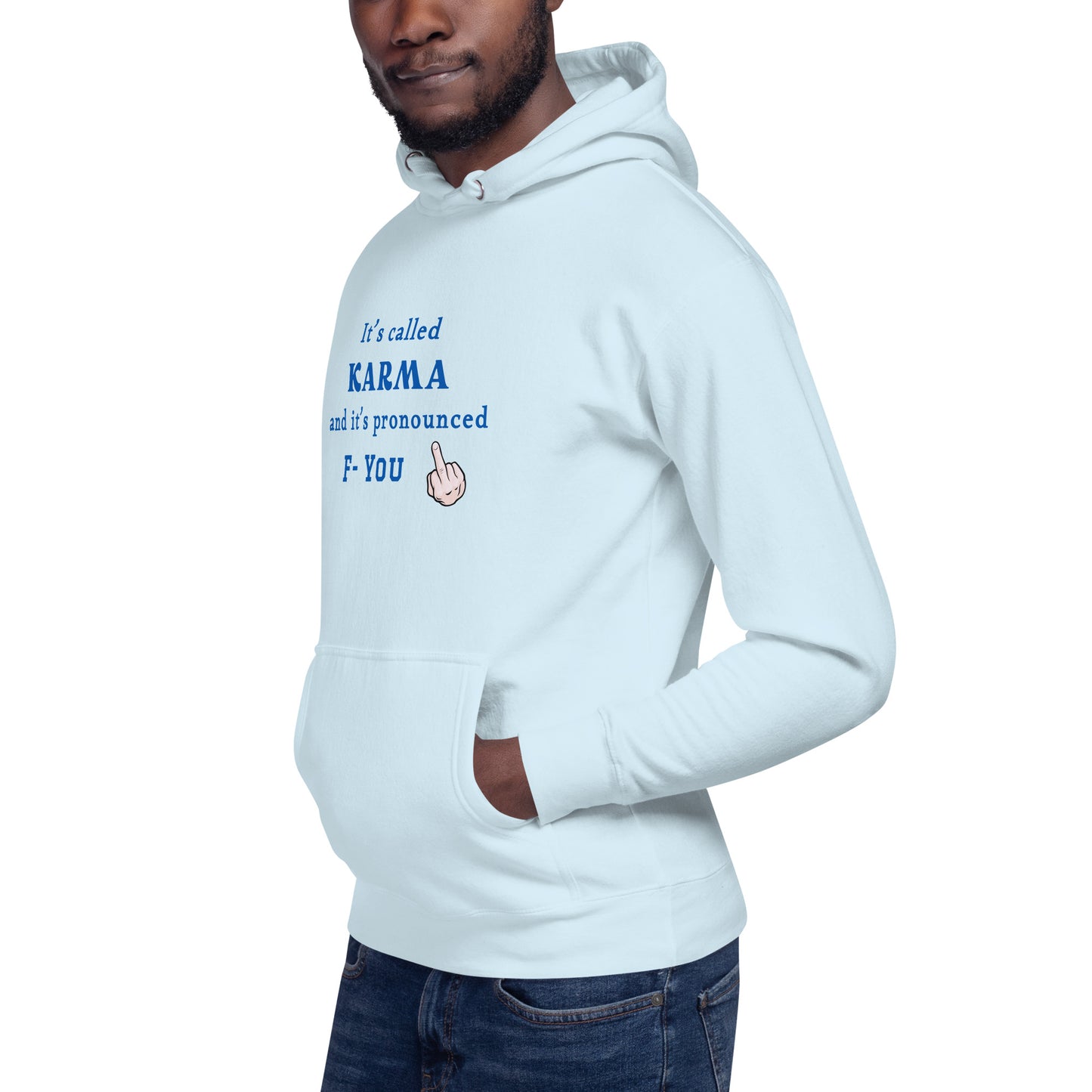It's Called Karma and It's Pronounced F- You Unisex Hoodie by EraofInk