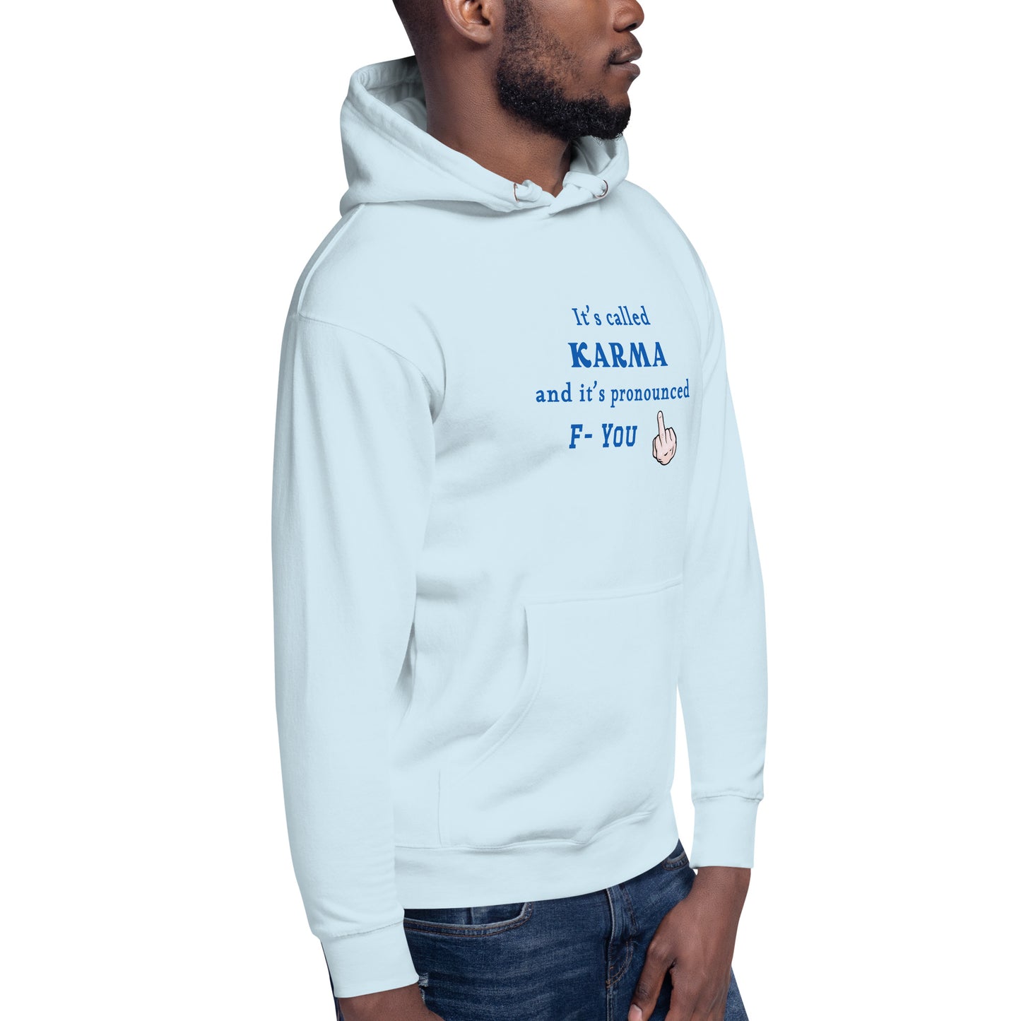 It's Called Karma and It's Pronounced F- You Unisex Hoodie by EraofInk