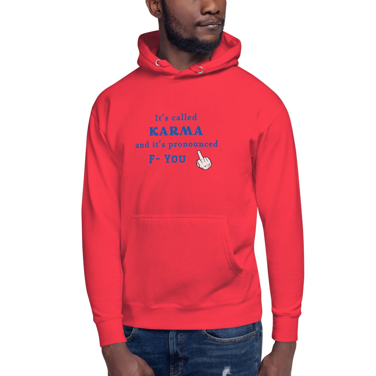 It's Called Karma and It's Pronounced F- You Unisex Hoodie by EraofInk
