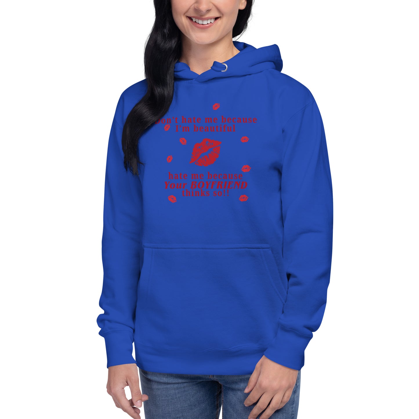 Don't Hate Me Because I'm Beautiful Hate Me Because Your Boyfriend Thinks So Unisex Hoodie by EraofInk