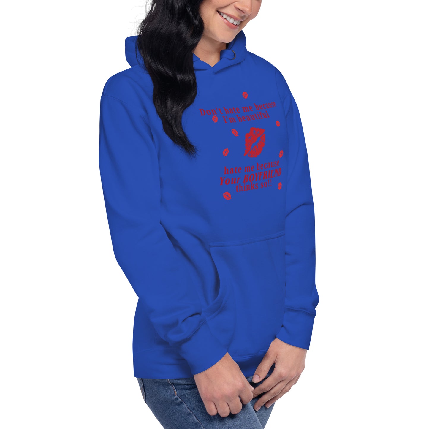 Don't Hate Me Because I'm Beautiful Hate Me Because Your Boyfriend Thinks So Unisex Hoodie by EraofInk
