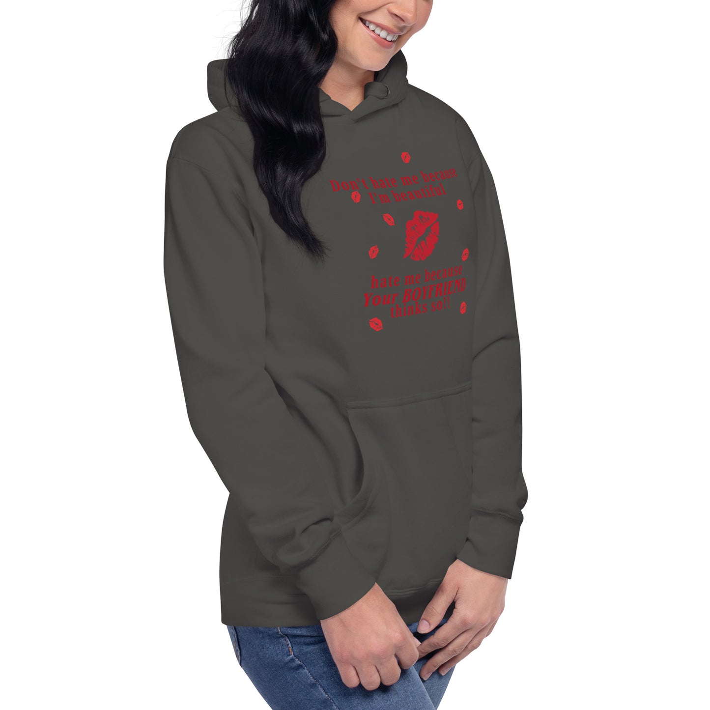 Don't Hate Me Because I'm Beautiful Hate Me Because Your Boyfriend Thinks So Unisex Hoodie by EraofInk