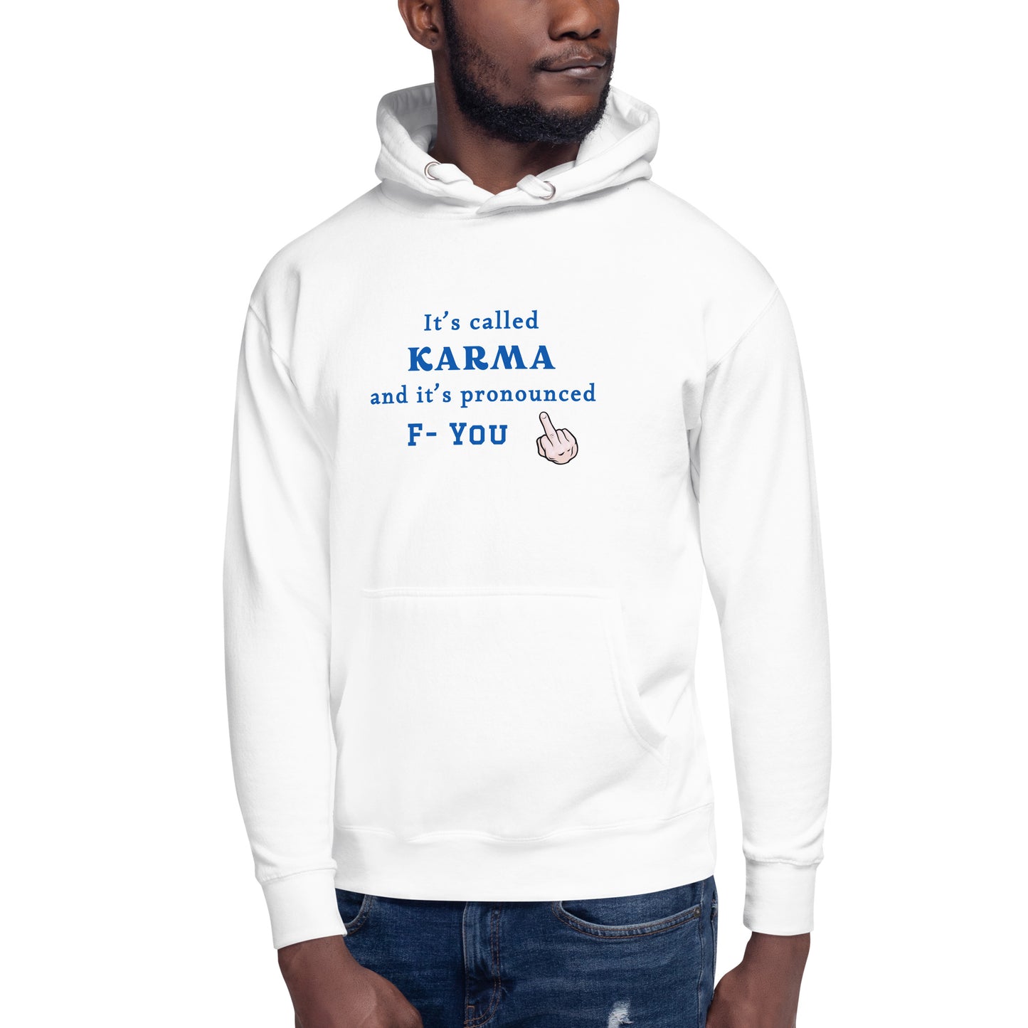 It's Called Karma and It's Pronounced F- You Unisex Hoodie by EraofInk