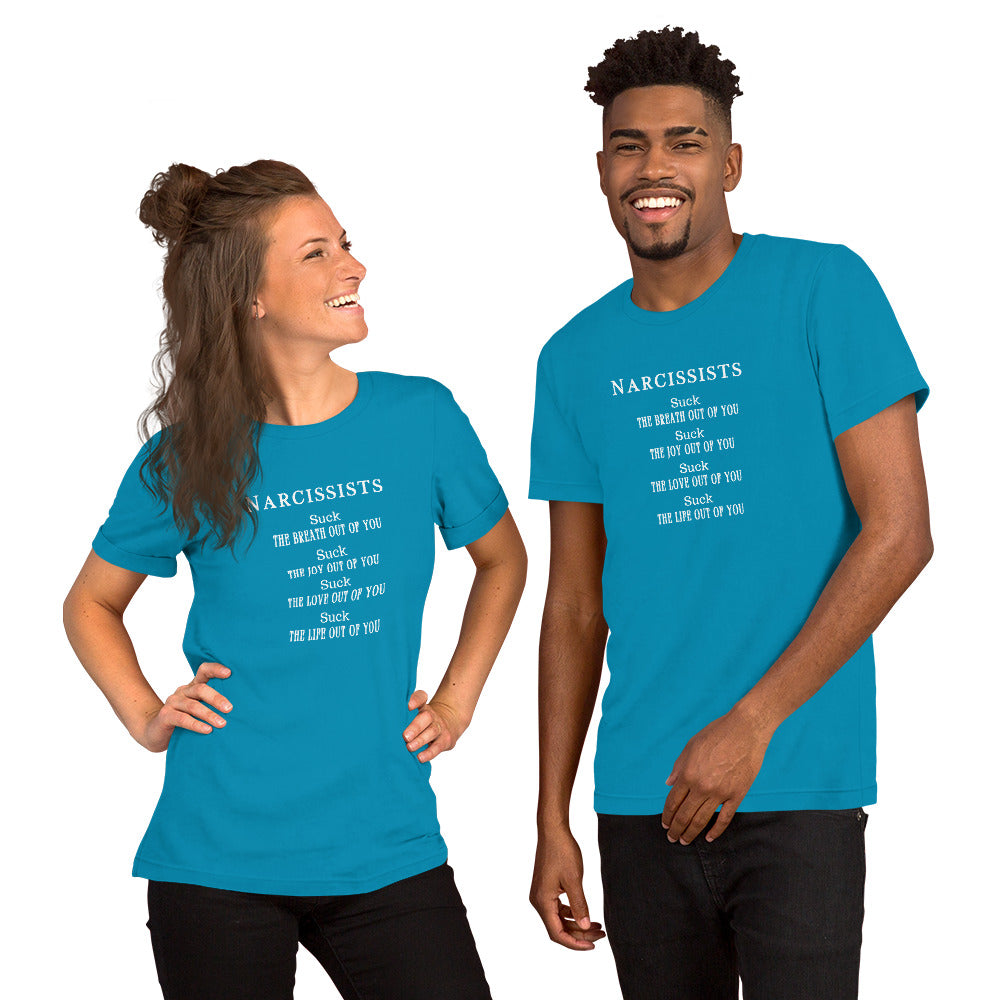 Narcissists SUCK - Satire Quote Unisex Tee - the Breath, Joy, Love, Life Out of You by RecreatingKrista