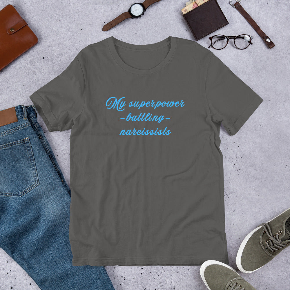 Surviving a Narcissist Strength Quote Unisex Tee - My Super Power Battling Narcissists by RecreatingKrista