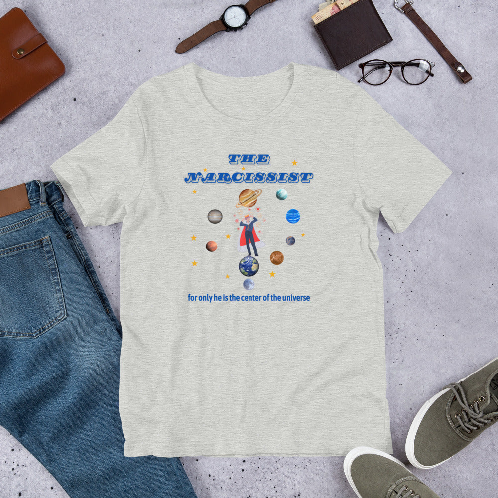 The Narcissist Believes He is the Center of the Universe Parody Unisex Tee by RecreatingKrista