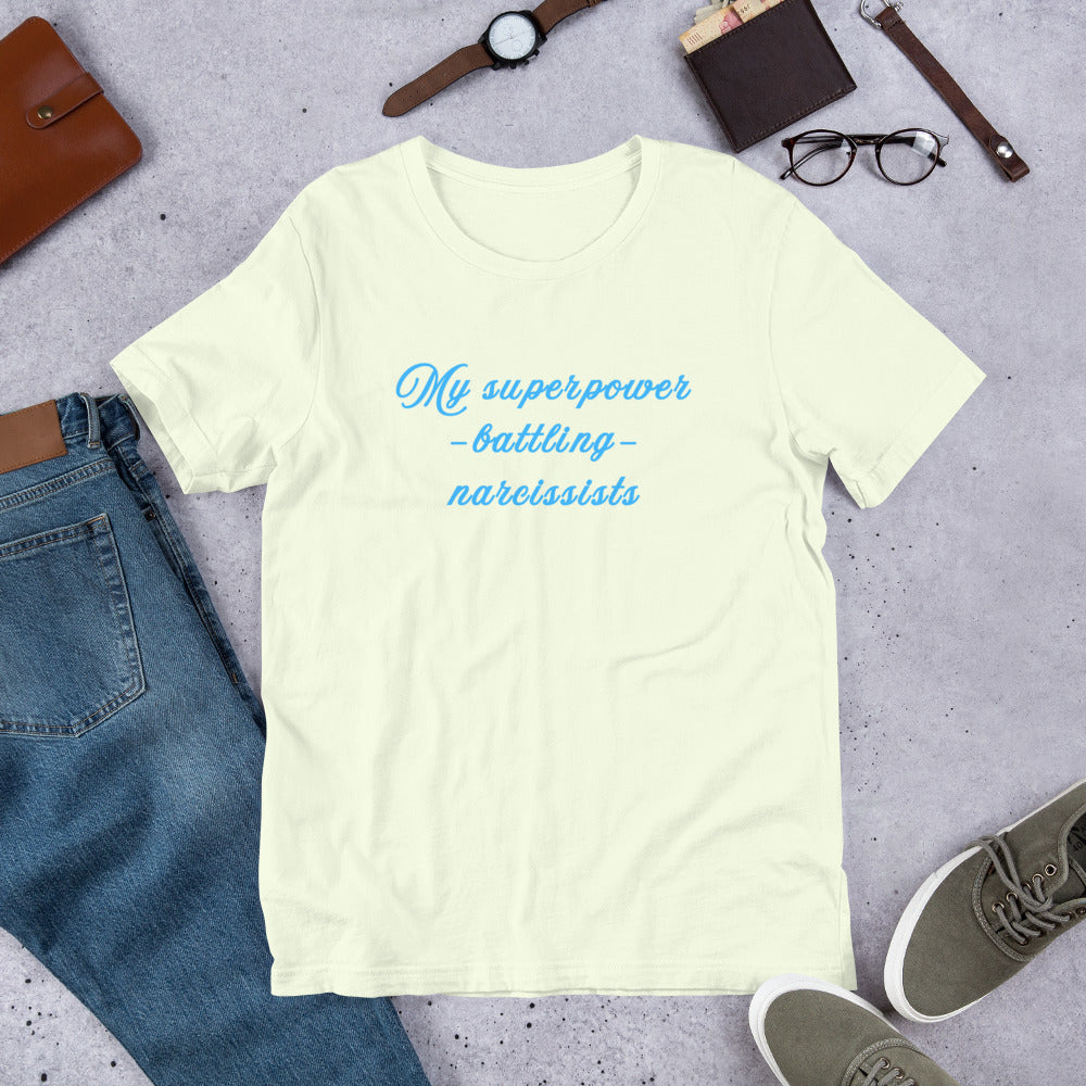 Surviving a Narcissist Strength Quote Unisex Tee - My Super Power Battling Narcissists by RecreatingKrista