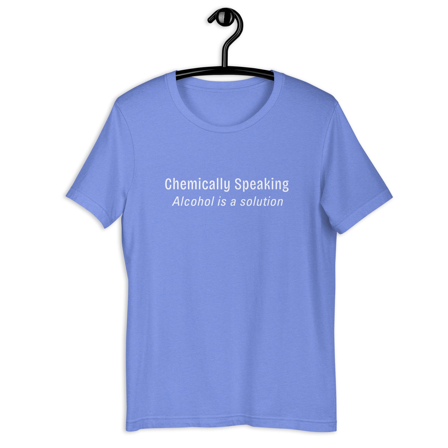 Chemically Speaking Alcohol is a Solution Unisex Tee by EraofInk
