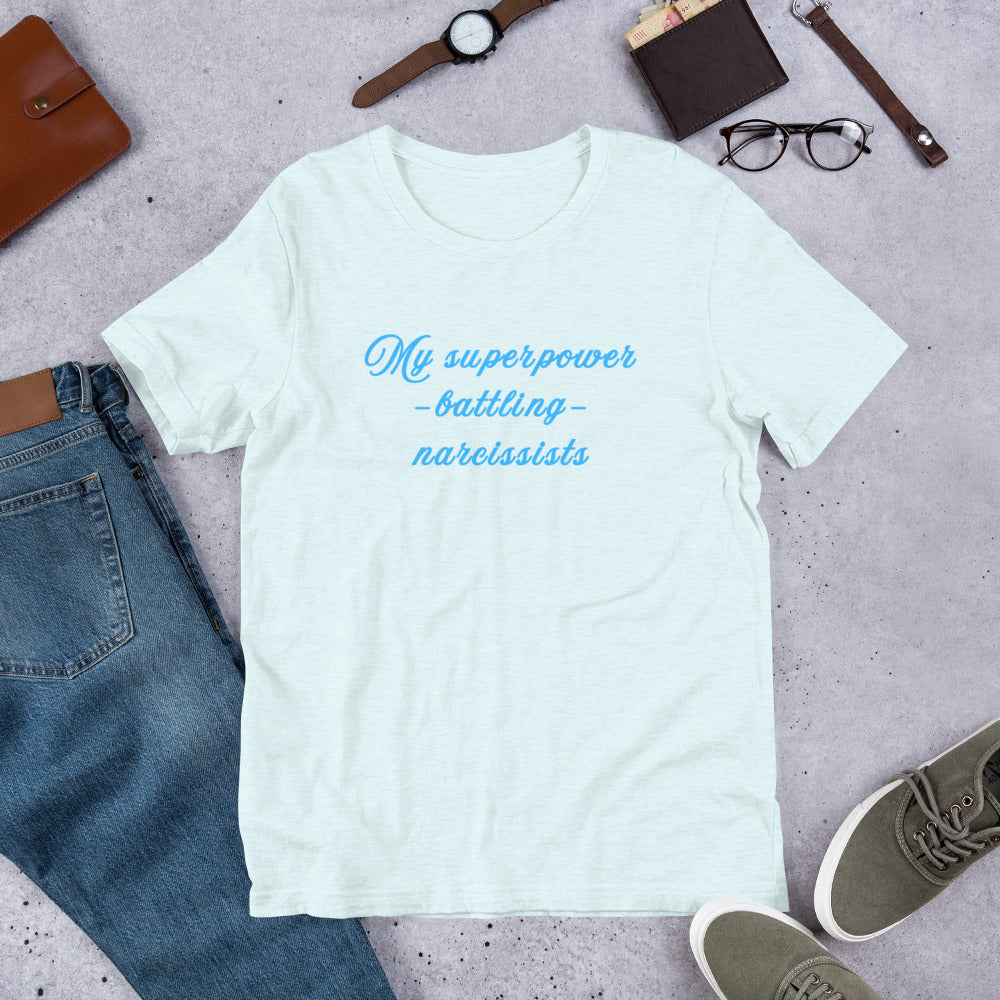 Surviving a Narcissist Strength Quote Unisex Tee - My Super Power Battling Narcissists by RecreatingKrista