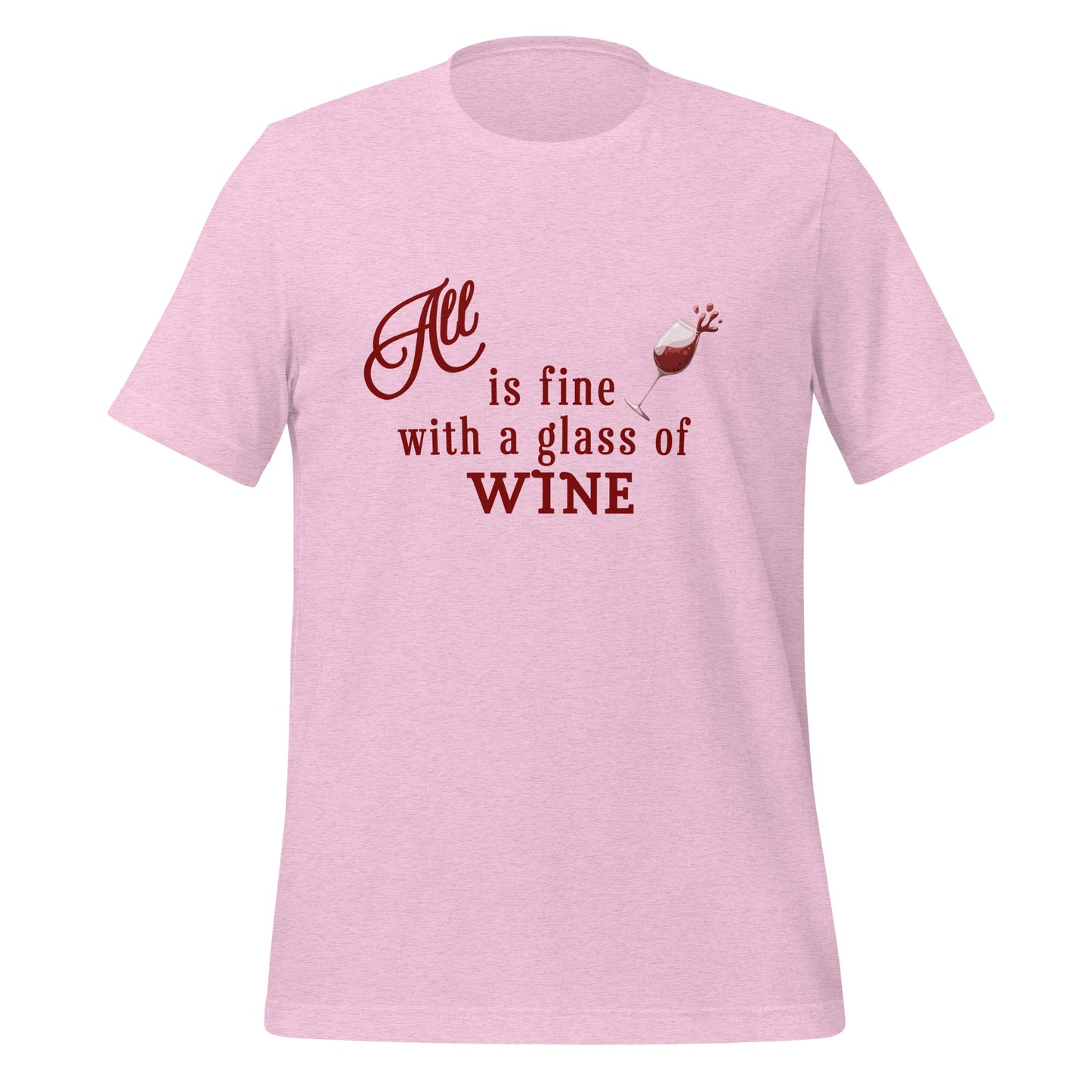 All is Fine with a Glass of Wine Unisex Tee by EraofInk