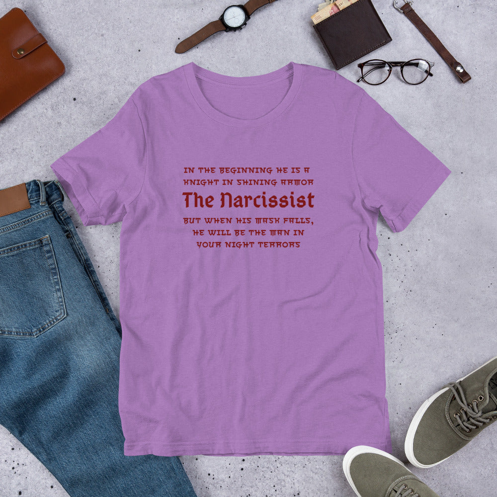 The Narcissist Unisex Tee - In the Beginning He is a Knight in Shining Armor but When His Mask Falls, He Will be the Man in Your Night Terrors by RecreatingKrista