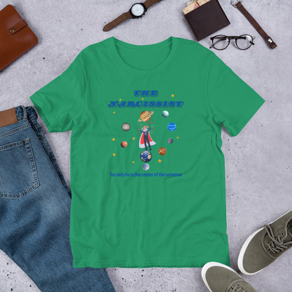The Narcissist Believes He is the Center of the Universe Parody Unisex Tee by RecreatingKrista