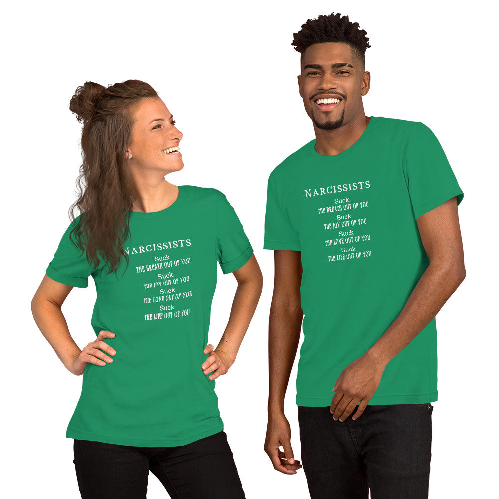 Narcissists SUCK - Satire Quote Unisex Tee - the Breath, Joy, Love, Life Out of You by RecreatingKrista