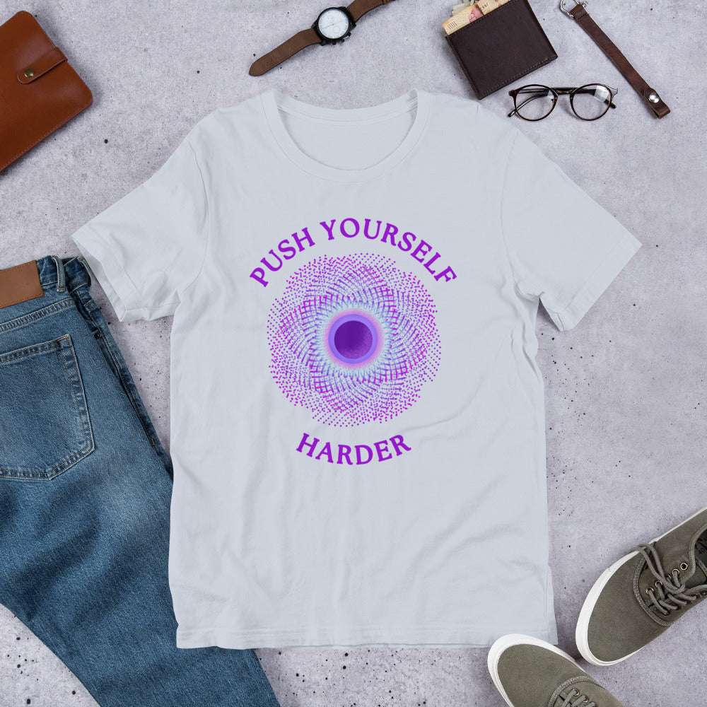 Push Yourself Harder Unisex Tee by RecreatingKrista