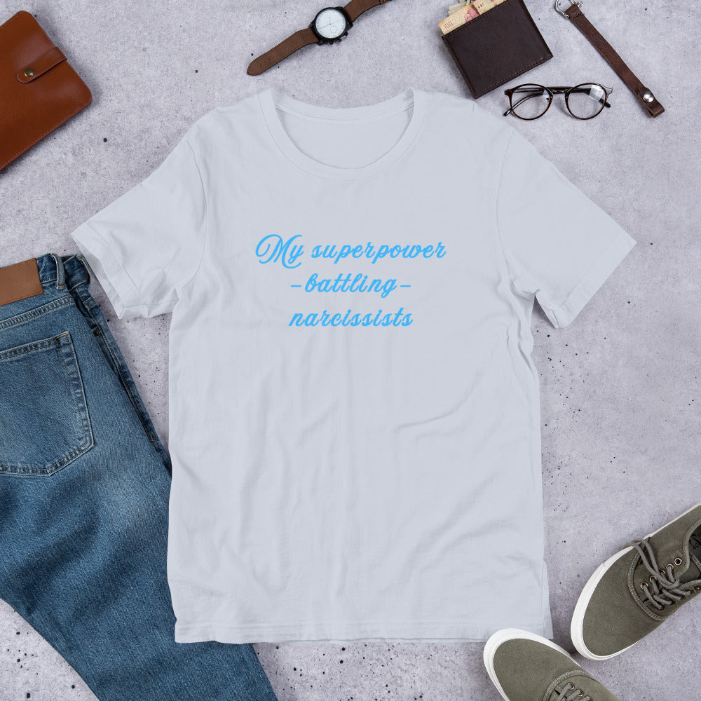 Surviving a Narcissist Strength Quote Unisex Tee - My Super Power Battling Narcissists by RecreatingKrista