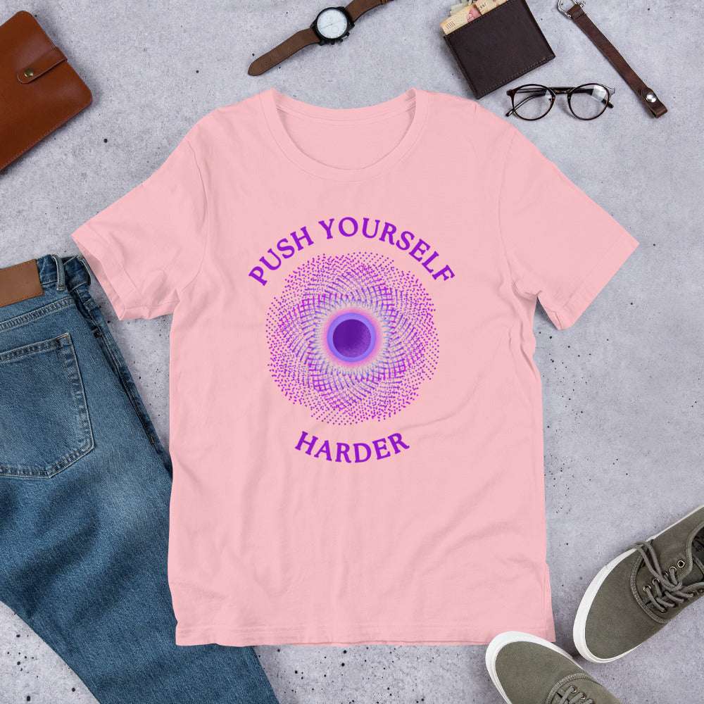 Push Yourself Harder Unisex Tee by RecreatingKrista