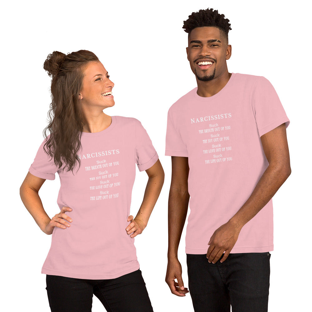 Narcissists SUCK - Satire Quote Unisex Tee - the Breath, Joy, Love, Life Out of You by RecreatingKrista