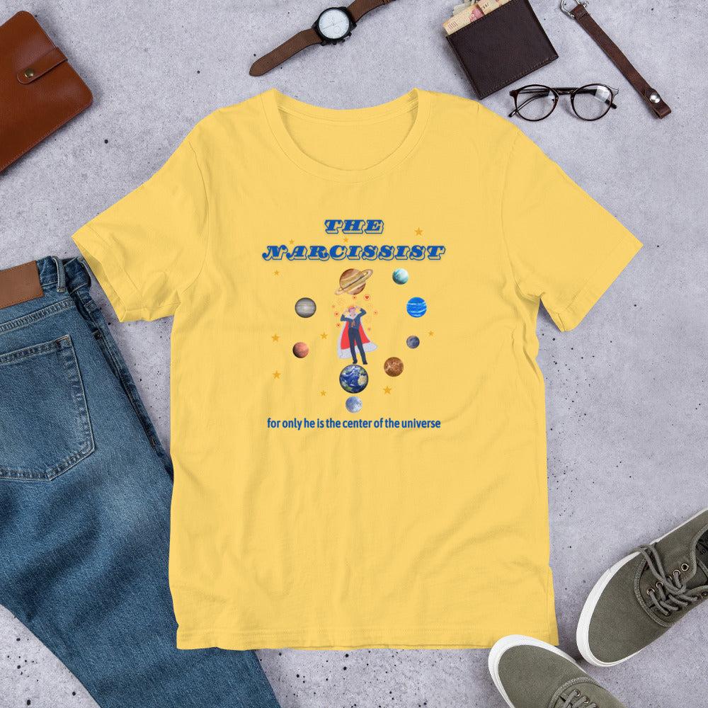 The Narcissist Believes He is the Center of the Universe Parody Unisex Tee by RecreatingKrista