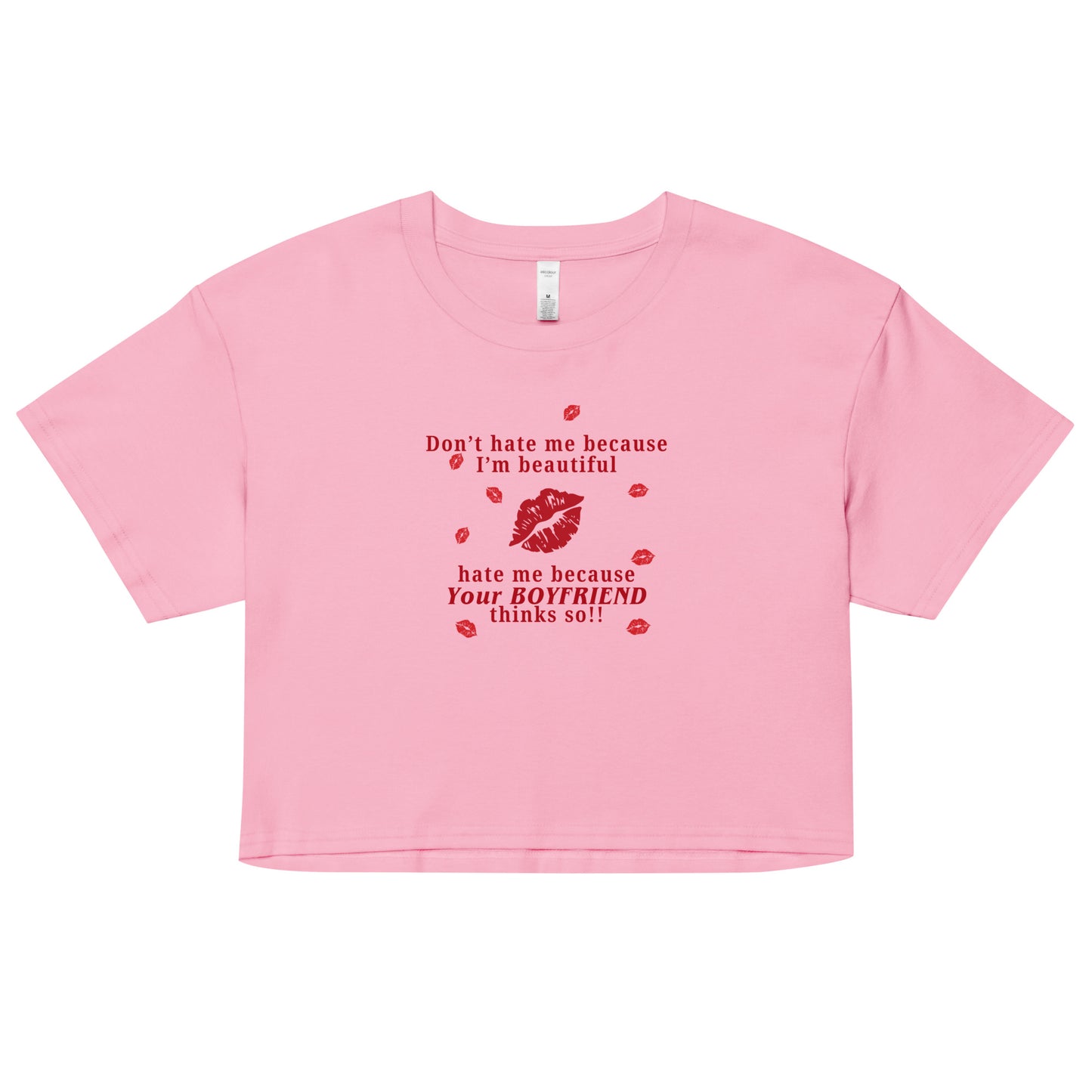 Don't Hate Me Because I'm Beautiful Hate Me Because Your Boyfriend Thinks So Women’s Crop Top by EraofInk