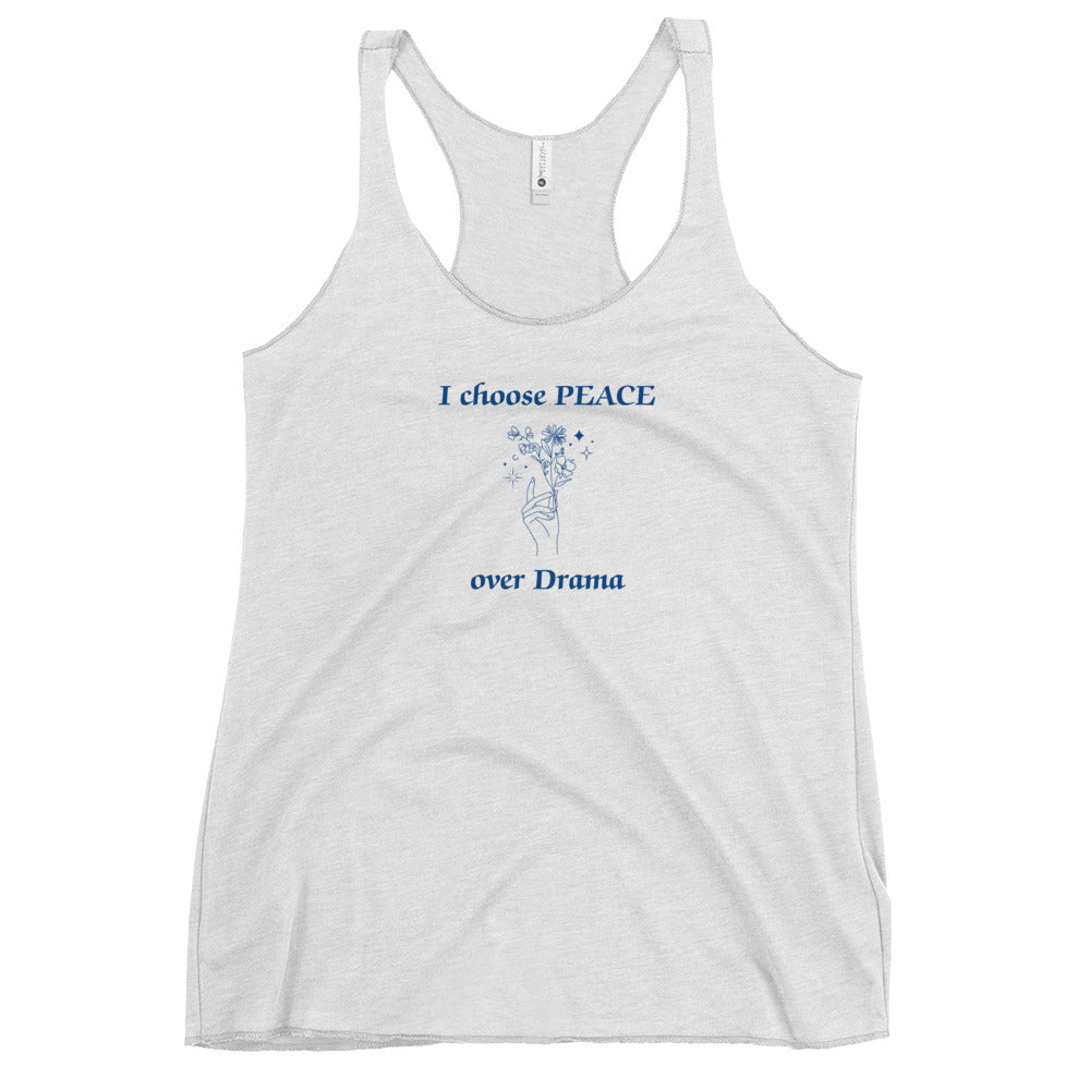 I Choose Peace Over Drama Women's Racerback Tank by EraofInk