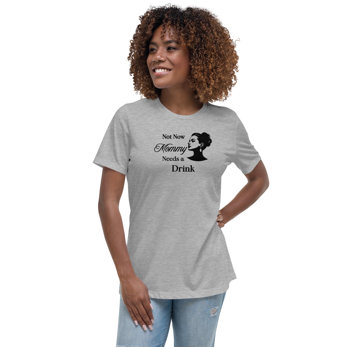 Adult Humor Tee Not Now Mommy Needs a Drink Women's Relaxed Tee by EraofInk