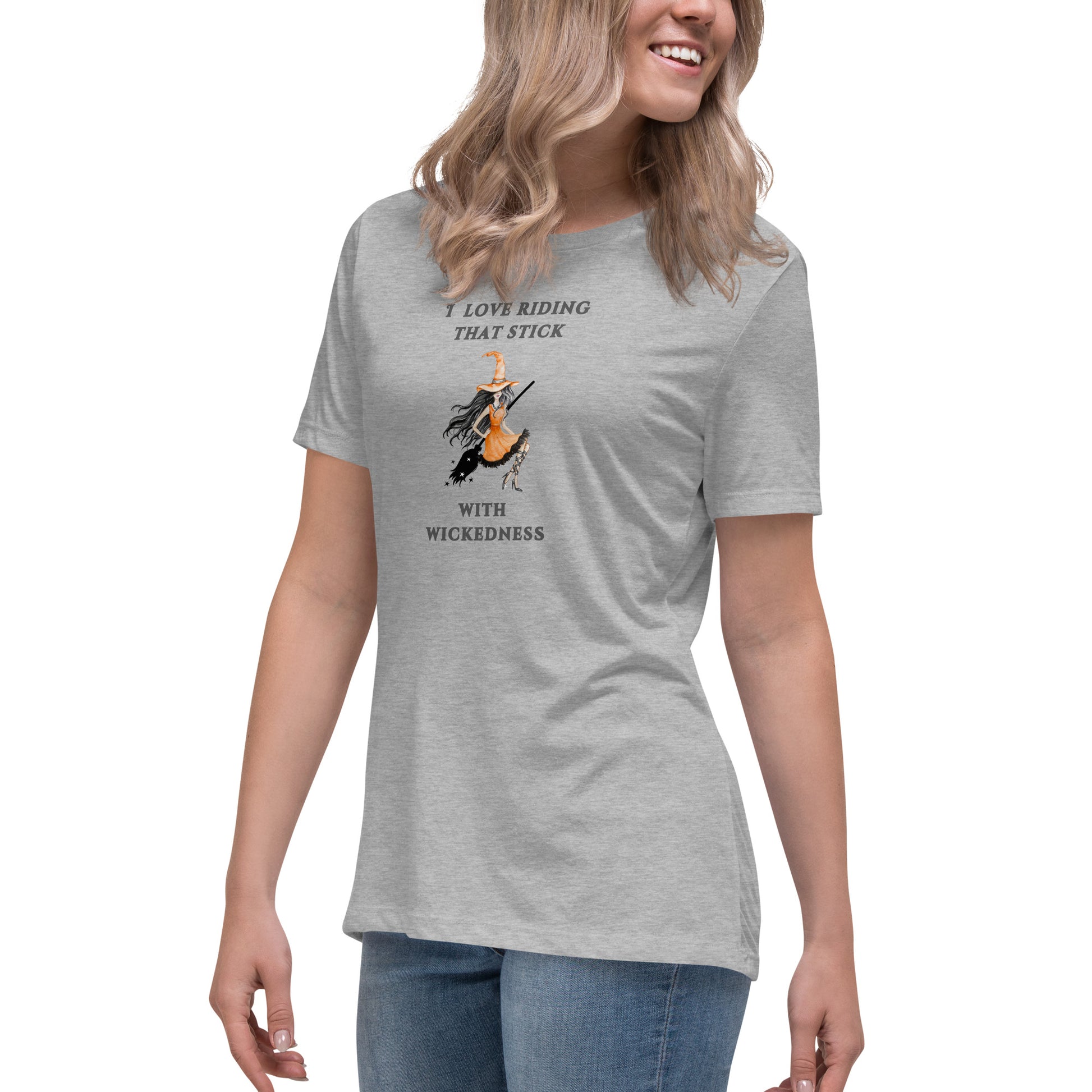 I Love Riding That Stick With Wickedness Women's Relaxed Tee by EraofInk