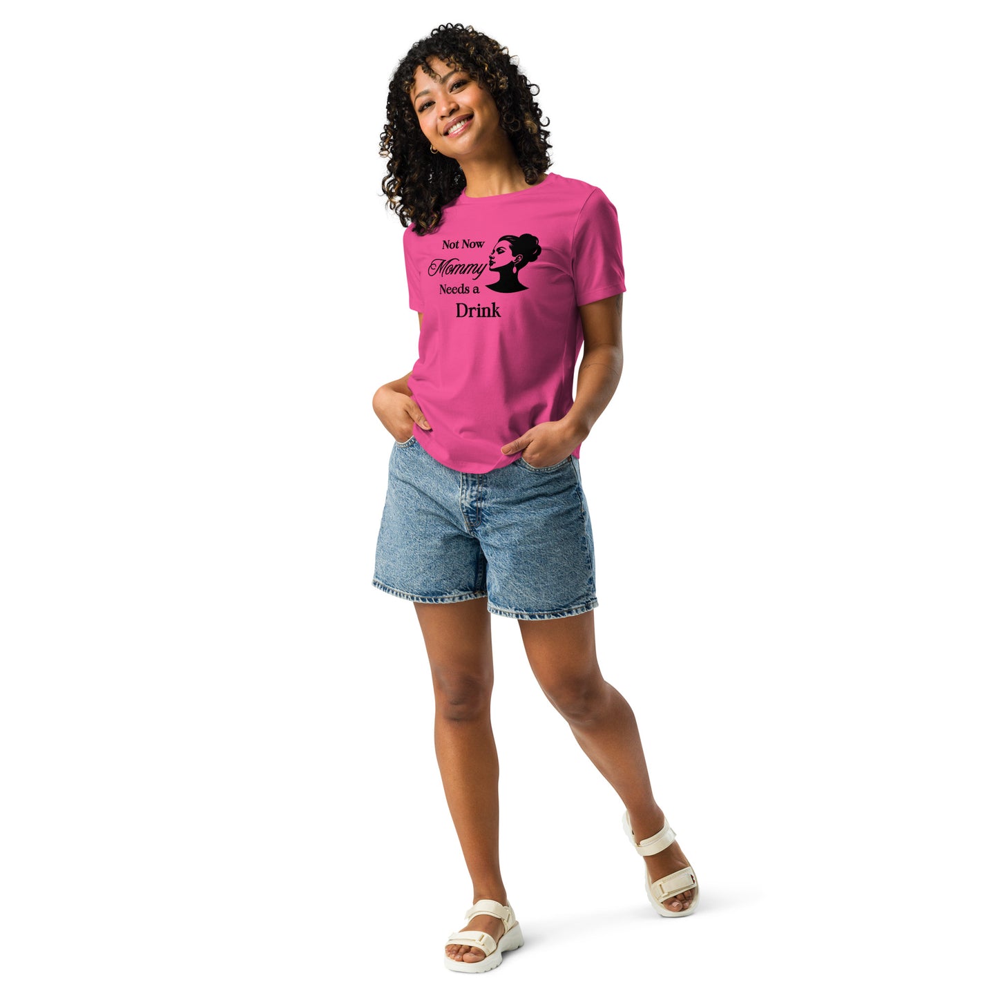 Not Now Mommy Needs a Drink Women's Relaxed Tee by EraofInk