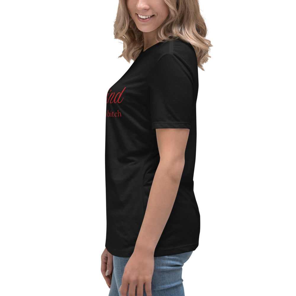 Be Kind - of a B - Women's Relaxed T-Shirt - by RecreatingKrista