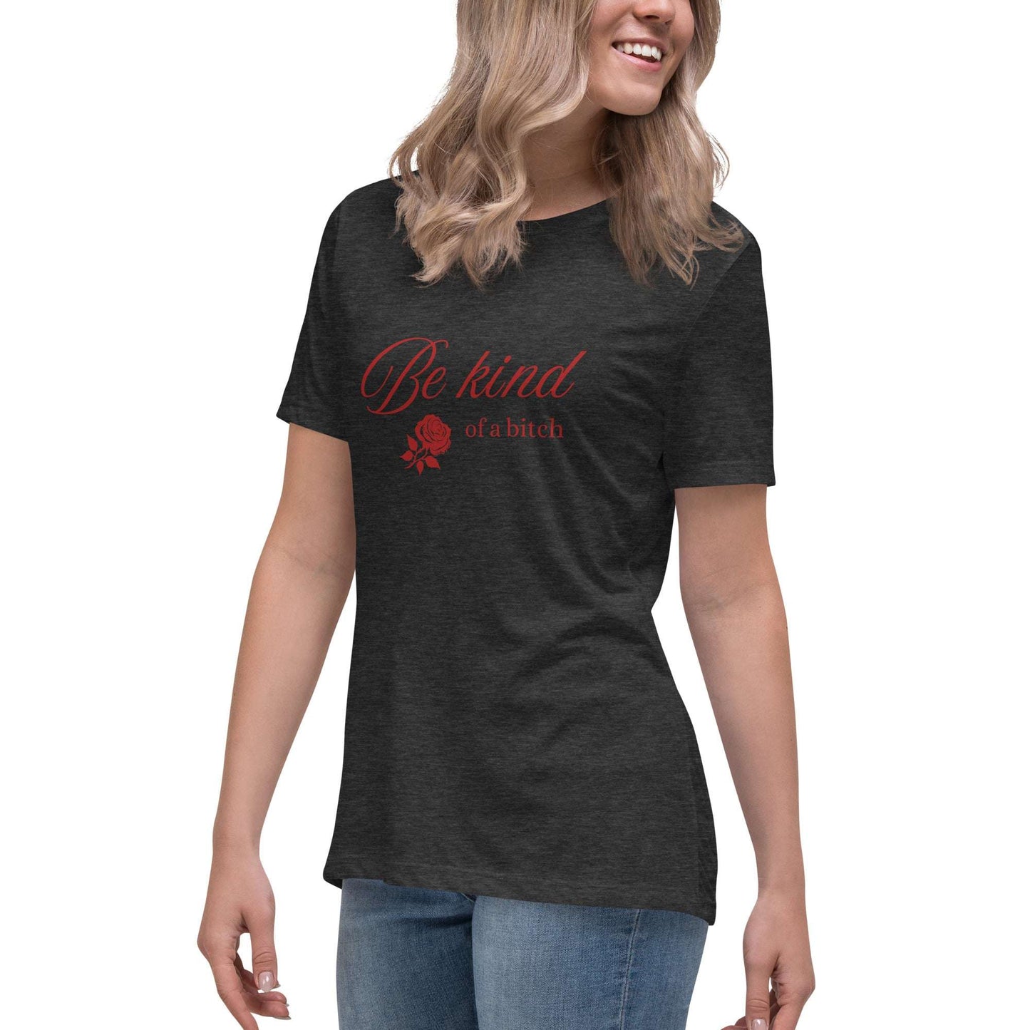 Be Kind - of a B - Women's Relaxed T-Shirt - by RecreatingKrista