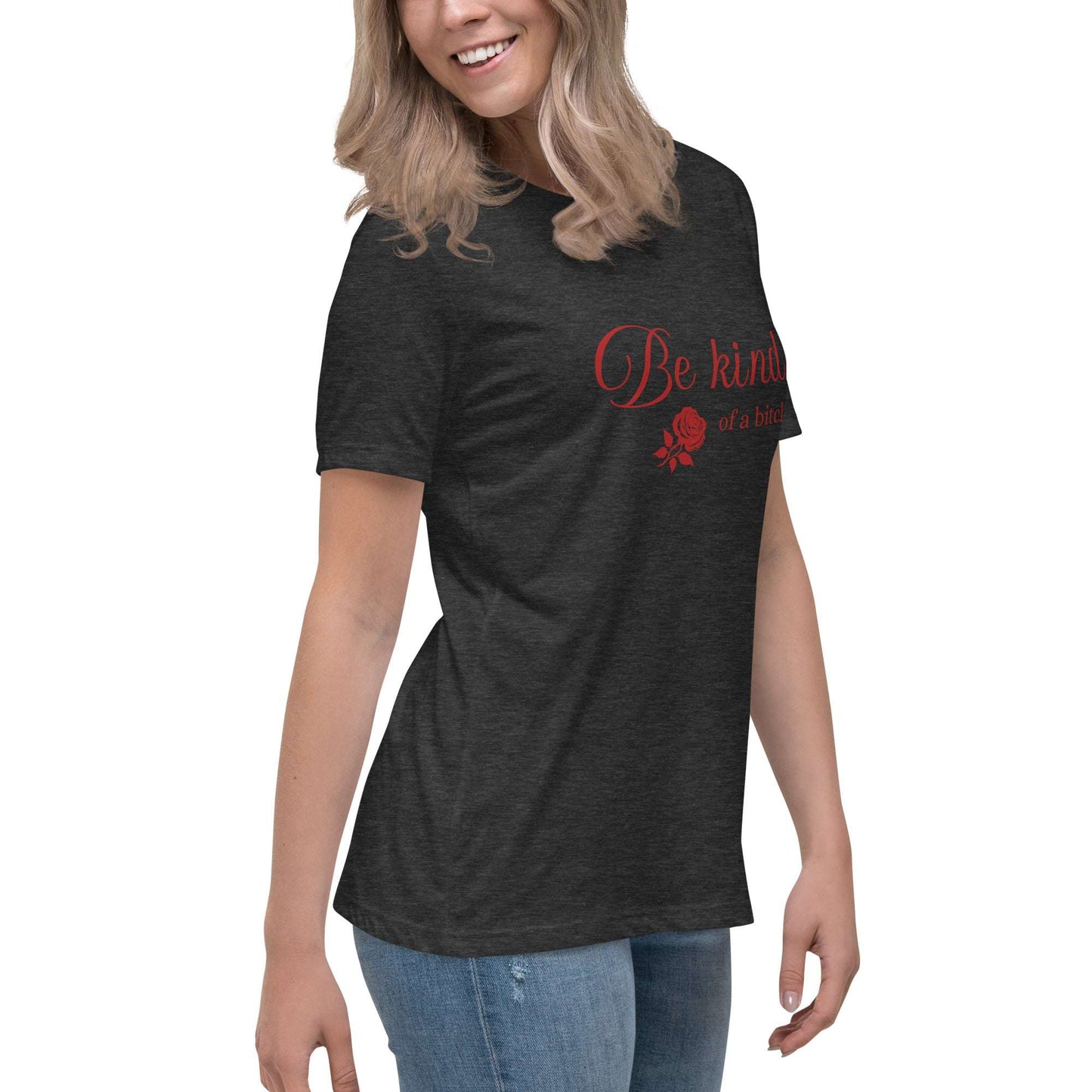 Be Kind - of a B - Women's Relaxed T-Shirt - by RecreatingKrista