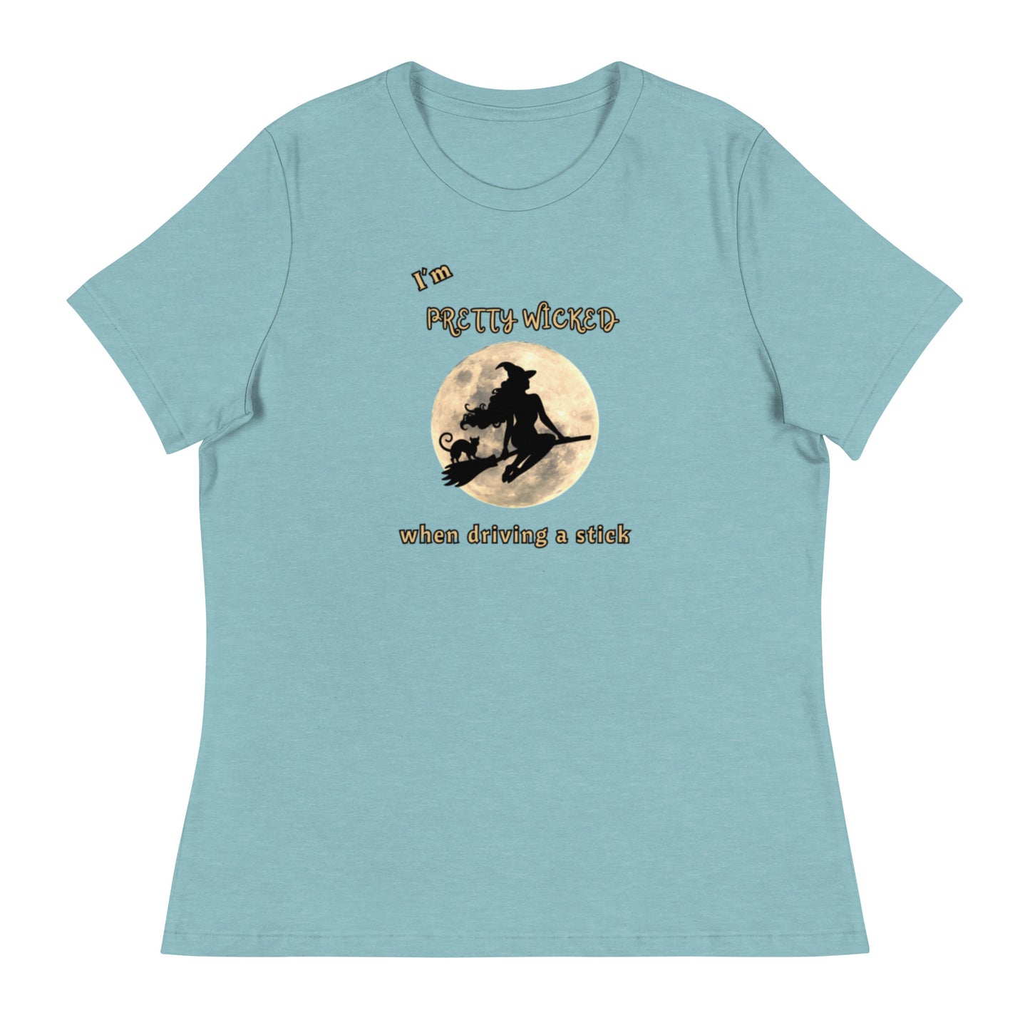 I'm Pretty Wicked When Driving a Stick Women's Relaxed Tee by EraofInk