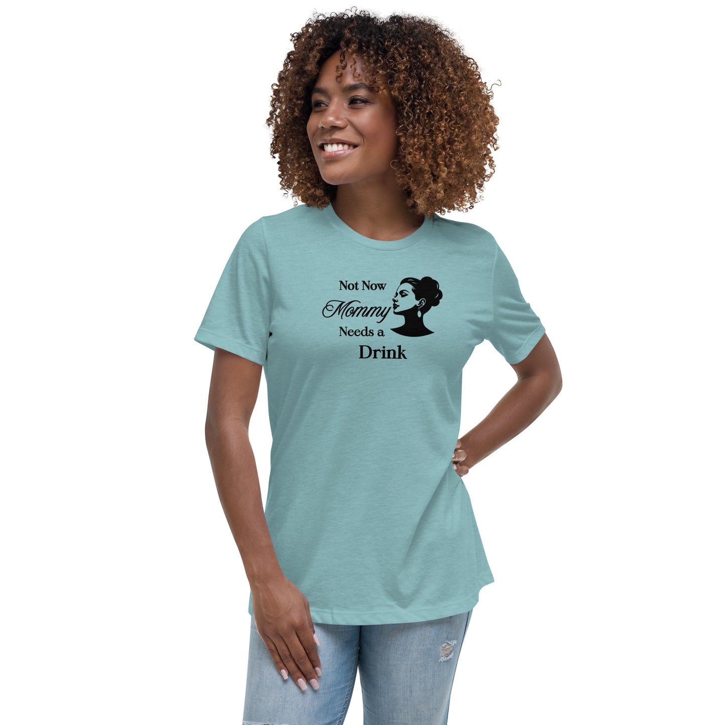 Adult Humor Tee Not Now Mommy Needs a Drink Women's Relaxed Tee by EraofInk