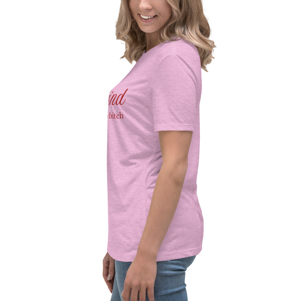 Be Kind - of a B - Women's Relaxed T-Shirt - by RecreatingKrista