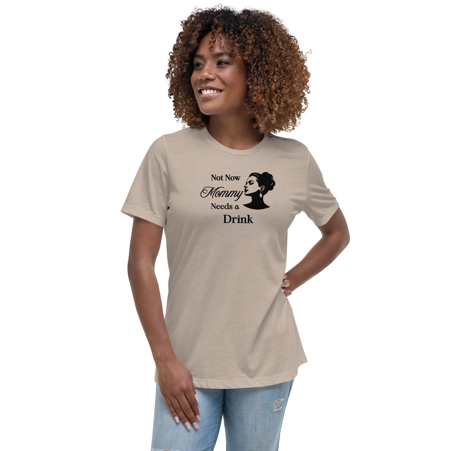 Adult Humor Tee Not Now Mommy Needs a Drink Women's Relaxed Tee by EraofInk